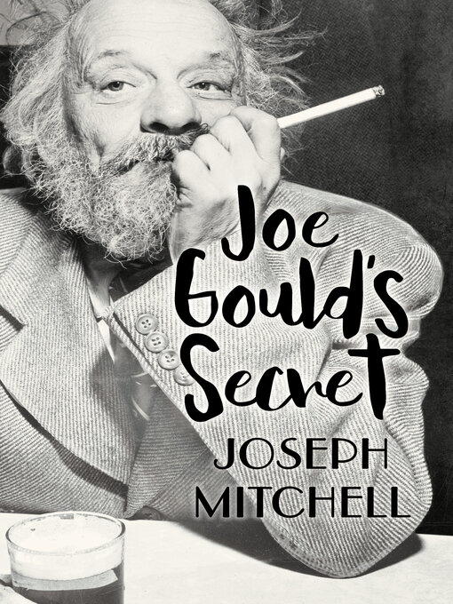 Title details for Joe Gould's Secret by Joseph Mitchell - Available